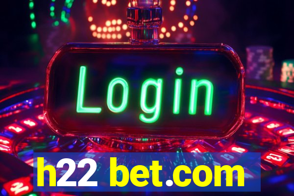 h22 bet.com